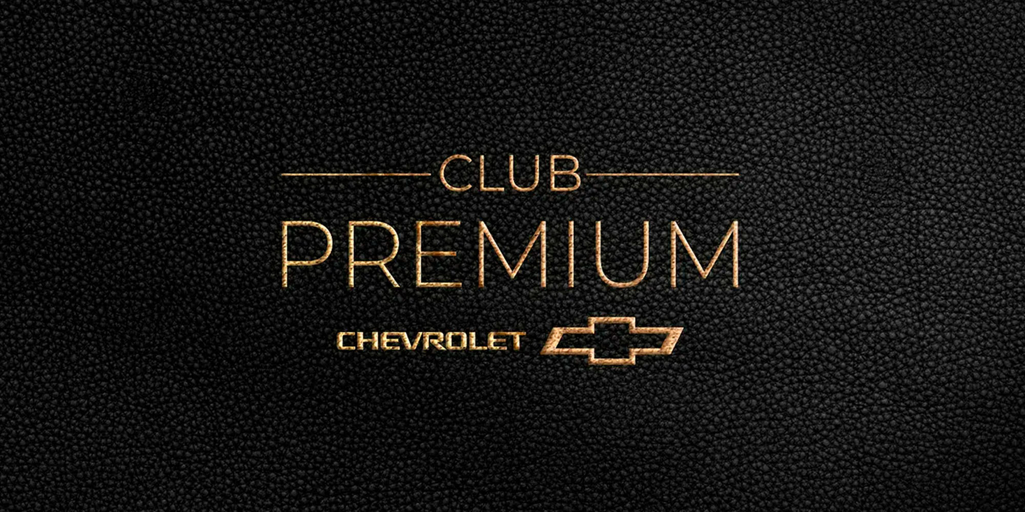 Club Chevrolet Premium - Bienvenidos a un mundo de sofisticación